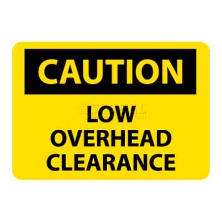 NMC OSHA Sign, Caution Low Overhead Clearance, 7in X 10in, Yellow/Black
